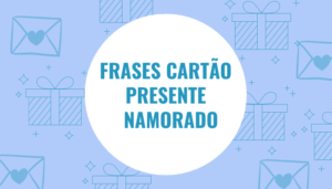 Frases para Cartão de Presente para Namorado - Destaque