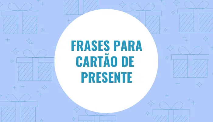 Frases para cartão de Presente