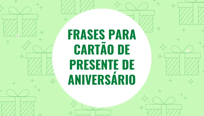 Frases para cartão de presente de aniversário