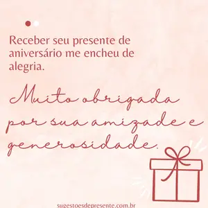 Agradecimento pelo Presente de Aniversário - receber seu presente me encheu de alegria